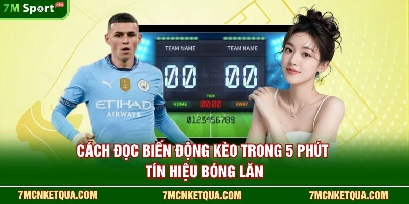 Cách Đọc Biến Động Kèo Trong 5 Phút