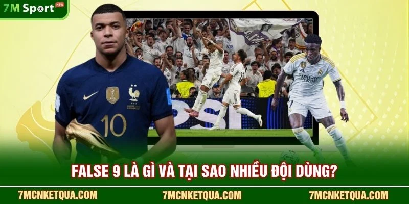 “False 9” là gì và tại sao nhiều đội dùng? 