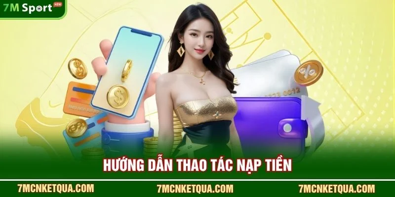 Hướng dẫn thao tác nạp tiền