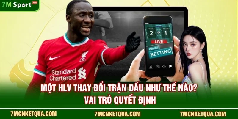 Một HLV Thay Đổi Trận Đấu Như Thế Nào