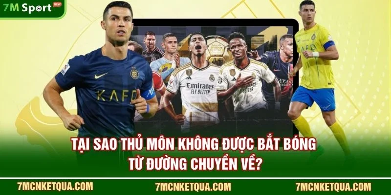 Tại Sao Thủ Môn Không Được Bắt Bóng Từ Đường Chuyền Về