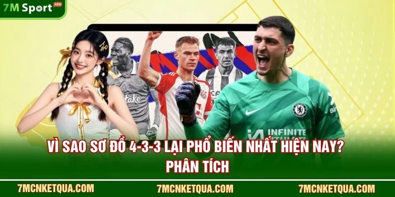 Vì sao sơ đồ 4-3-3 lại phổ biến nhất hiện nay